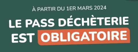 Pass déchèterie obligatoire au 1er mars 2024