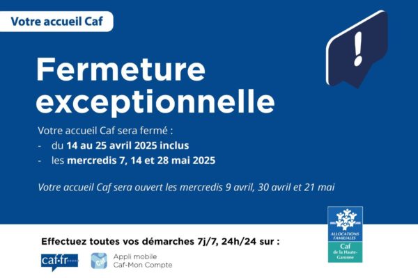 Fermeture CAF avril-mai 2025