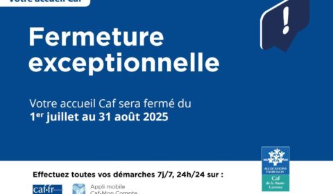 Fermeture estivale de la CAF