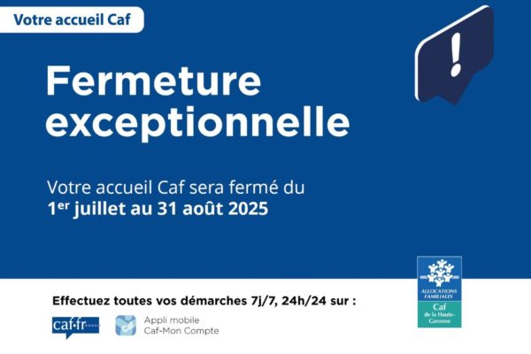 Fermeture estivale de la CAF
