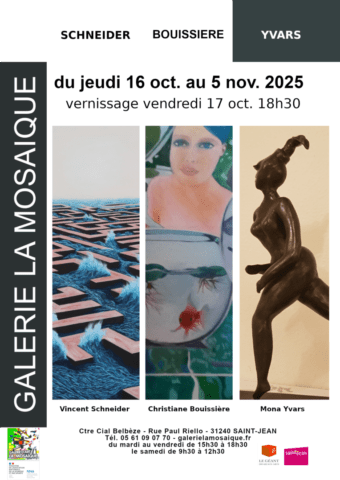 Exposition BOUISSIERE, SCHNEIDER et YVARS