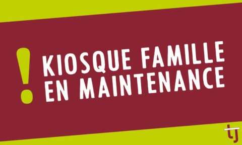 Kiosque Famille en maintenance