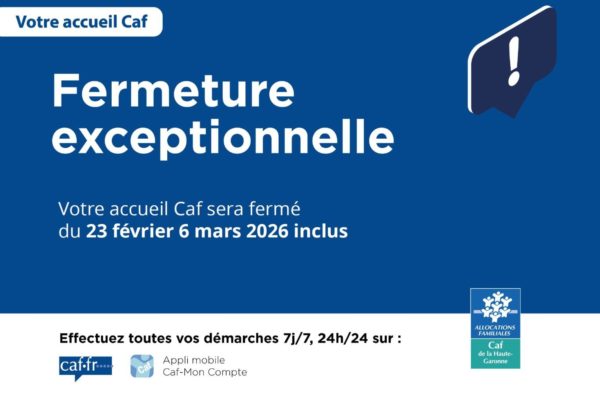 Fermeture CAF 23 février au 6 mars 2026