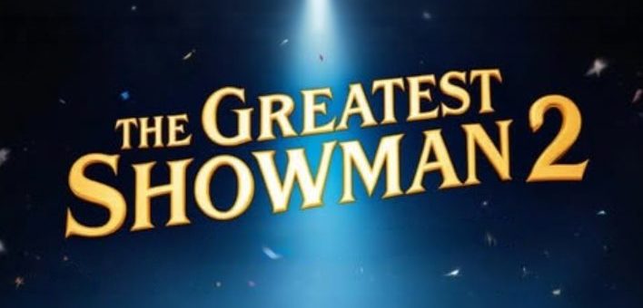 APPEL AUX DONS THE GREATEST SHOWMAN 2