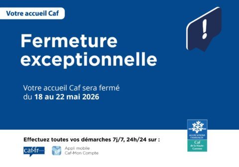 Fermeture CAF 18-22 mai 2026
