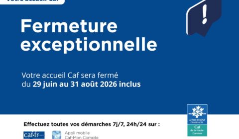 Fermeture estivale de la CAF