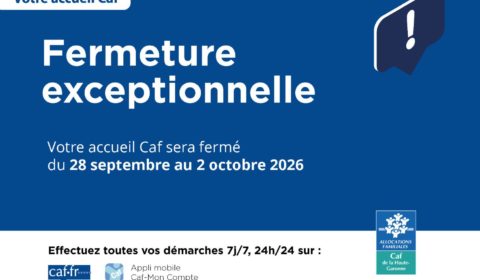 CAF : Fermeture exceptionnelle