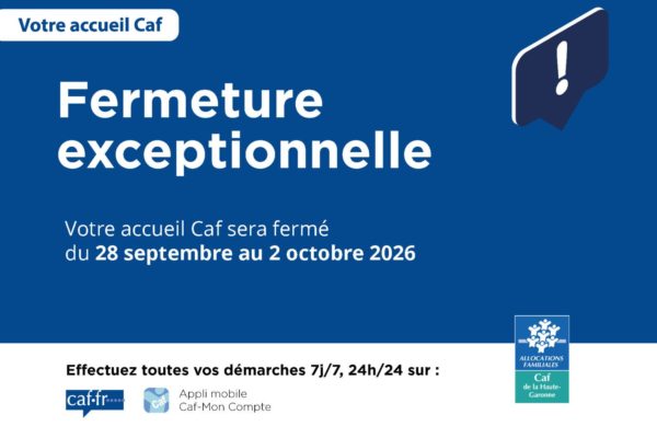 CAF : Fermeture exceptionnelle